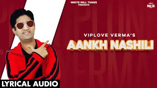 Aankh Nashili (Lyrical Audio ) Viplove Verma | Punjabi Songs 2022 | White Hill Tunes