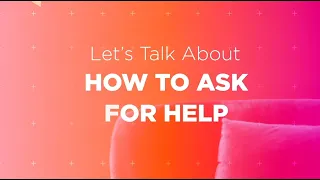 How to Ask for Help