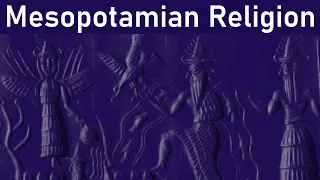 Mesopotamian Religion - History of Religious Ideas