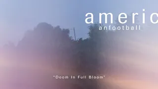 American Football - Doom In Full Bloom [OFFICIAL AUDIO]