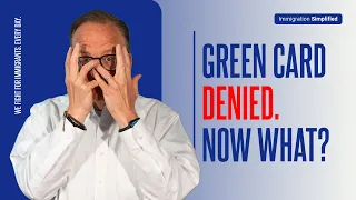 Green Card Denied! Now What? 😱