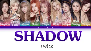 TWICE (트와이스) - SHADOW- Color Coded Lyrics (Hang/Rom/Eng)