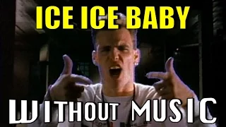 VANILLA ICE - Ice Ice Baby (#WITHOUTMUSIC parody)