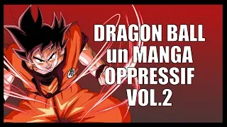 DRAGON BALL un manga oppressif vol.2