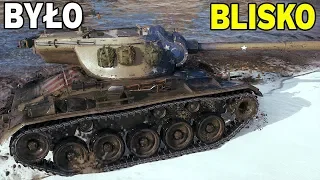 BYŁO BLISKO - T78 - WORLD OF TANKS