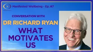 What Motivates Us | Richard Ryan - MWB Ep. 7