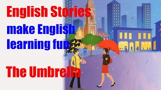 The Umbrella#englishstory#englishfairytales#englishreading#englishlistening#english