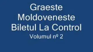 Graeste Moldoveneste - Biletul La Control