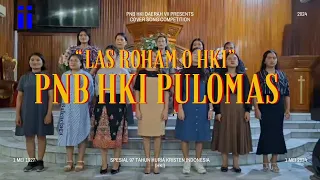 Cover Song Competition PNB HKI PULOMAS ~ Las Roham O HKI