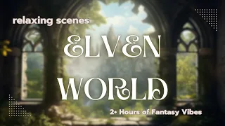 Elven World Background Scene- 2 Hours of  Ethereal Music and a Window into an Enchanted Fairyland