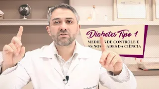 Diabetes Tipo 1: As Medidas de Controle e as Novidades da Ciência