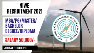 NIWE Recruitment 2021 | Salary Rs. 50,000/  |  Mechanical/Electronics /Electrical |  Job4freshers