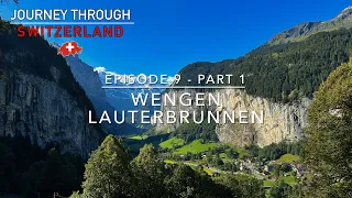 Journey Through Switzerland - Episode 9, Part 1: Wengen & Lauterbrunnen
