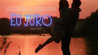Leandro & Leonardo - Eu Juro (Com Letra)