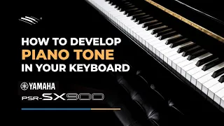 YAMAHA SX 900/700/600   |   How to Develop Grand Piano Tone / Sound in - By Soham