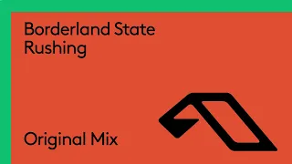 Borderland State - Rushing