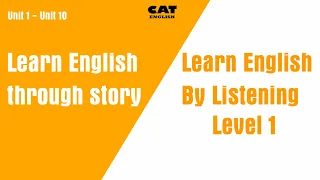 Learn English By Listening Level 1 Unit 1 - Unit 10