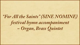For All the Saints — brass/organ accompaniment to unison voices