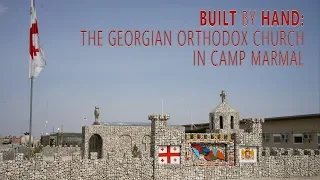 Built by hand: The Georgian Orthodox Church in Camp Marmal