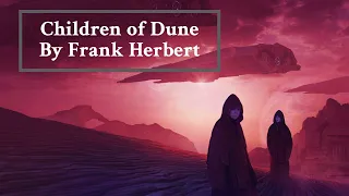 Children of Dune (Dune Chronicles, Book 3) [Unabridged] Part 1