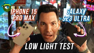 iPhone 15 Pro Max vs Galaxy S23 Ultra: Ultimate Low Light Camera Test!