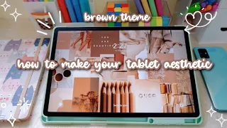 how to make your tablet aesthetic 🍂 brown theme 🍪