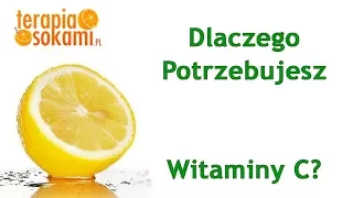 Dlaczego potrzebujesz witaminy C?