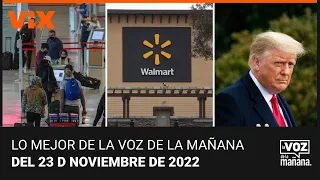 Lo mejor de La Voz de la Mañana del miércoles 23 de noviembre de 2022