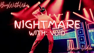 BoyWithUke - Nightmare (Lyric Video) (With @officialvoided)