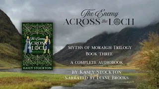 The Enemy Across the Loch by Kasey Stockton - Myths of Moraigh Book 3 - Full Audiobook