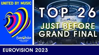 EUROVISION 2023 | TOP 26 (Just before Grand Final)