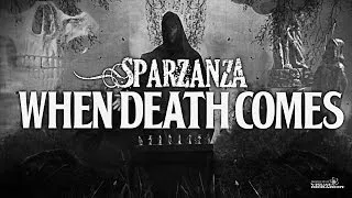 SPARZANZA - When death comes (Death is Certain, Life is Not, 2012)