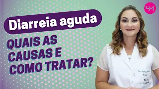 Diarreia aguda: quais as causas e como tratar?