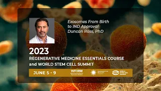 Exosomes From Birth to IND Approval - Duncan Ross, PhD