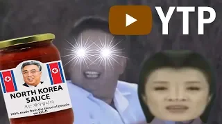 [YTP] North Korea Glorifies Their Own Sauce