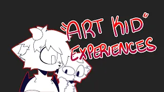 The "Art Kid" Experience