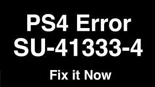 PS4 Error SU-41333-4  -  Fix it Now