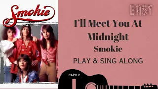 I'll Meet You At Midnight  Smokie  sing & play along  easy chords lyrics tabs for guitar & Karaoke