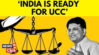 Union Minister Piyush Goyal Exclusive Interview On Uniform Civil Code In India | PM Modi | News18