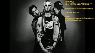 Nirvana - You Know You're Right - NEWLY REMASTERED (100 subscribers special - AMAZING SOUND!!!)