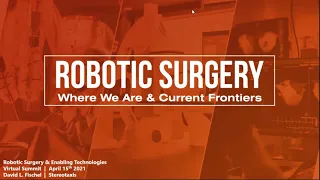 David Fischel Presents at the Robotic Surgery & Enabling Technologies Virtual Summit, 2021