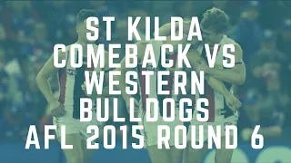St Kilda Highlights v Western Bulldogs Round 6 2015 - Record 55 Point Comeback