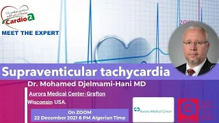 Meet The Expert : Cardiac Electrophysiology SVT Part 1 by Dr. Mohammed Djelmami-Hani Wisconsin Univ