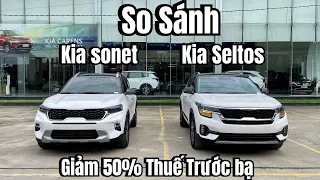 So Sánh 2 Bản Cao Nhất Của Kia Sonet và Kia Seltos | Giảm 50% Thuế Trước Bạ | XEKIA24H |