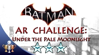 Batman Arkham Knight Under the Pale Moonlight (3 STARS)  Predator AR Challenge