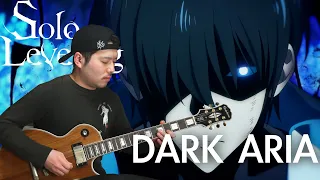 【俺だけレベルアップな件】Solo Leveling「DARK ARIA」(Guitar Cover)