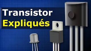 Les Transistors Expliqués - Comment Fonctionnent Les Transistors