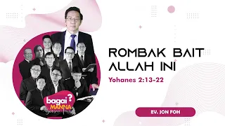 bagaiMANNA 05.06.21 | Yohanes 2 : 13 - 22 | Rombak Bait Allah Ini