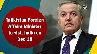 Tajikistan Foreign Affairs Minister to visit India on Dec 18