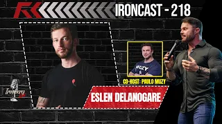 ESLEN DELANOGARE CO-HOST: PAULO MUZY - IRONCAST #218